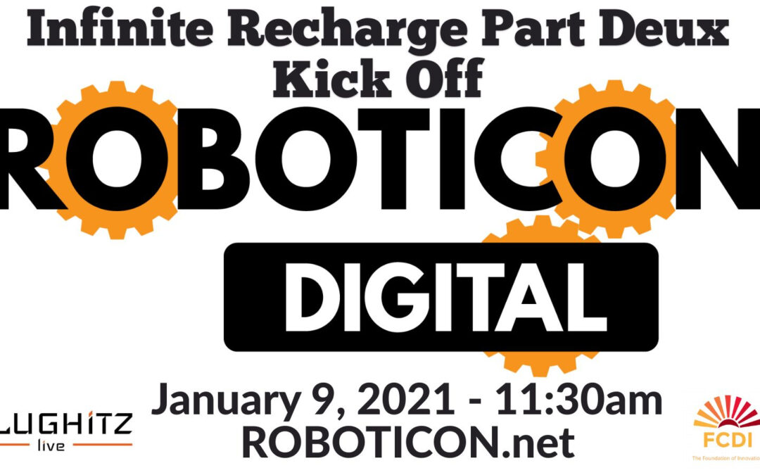 ROBOTICON Infinite Recharge Part Deux Livestream Kick Off Event – January 9 at 11:30am